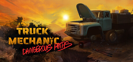 卡车机械师：危险道路（Truck Mechanic: Dangerous Paths）（更新v1.0.2）
