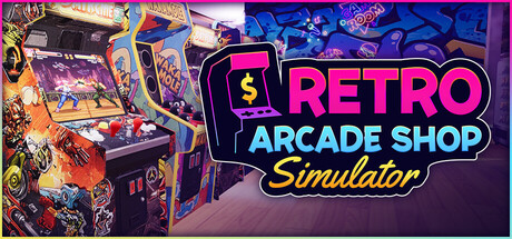 复古街机厅（Retro Arcade Shop Simulator） 免安装中文版下载（更新Build.25114712）