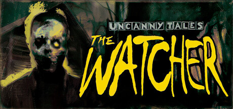 诡秘异闻:守望者/Uncanny Tales: The Watcher(图1) 诡秘异闻:守望者/Uncanny Tales: The Watcher(图1)