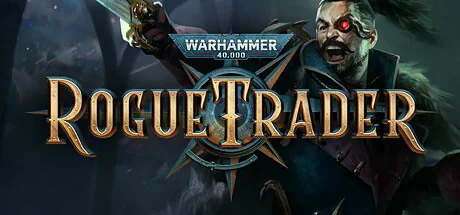 战锤40K：行商浪人/Warhammer 40,000: Rogue Trader（更新v1.6.1.511）