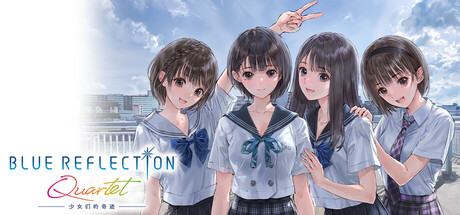 蓝色反射：少女们的奇迹（BLUE REFLECTION Quartet）（更新Build.23444832）
