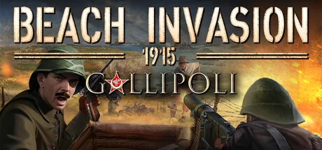 1915滩头入侵：加里波利/Beach Invasion 1915-Gallipoli（更新Build.21147558）