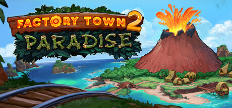 工业小镇2:天堂岛/Factory Town 2: Paradise(图1) 工业小镇2:天堂岛/Factory Town 2: Paradise(图1)