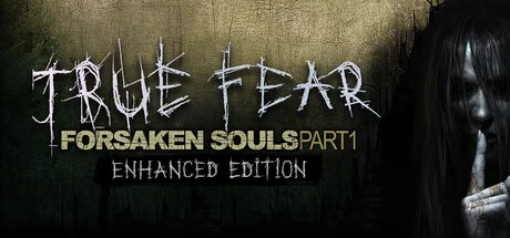 真实恐惧：被遗弃的灵魂/True Fear: Forsaken Souls Part 1（更新Build.22308539）