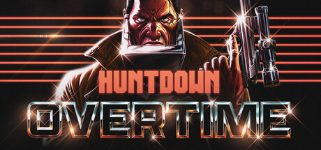 暴徒猎手：超时行动（HUNTDOWN: OVERTIME）（更新v0.784）
